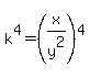 k%5E4=%28x%2Fy%5E2%29%5E4