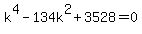 k%5E4-134k%5E2%2B3528=0