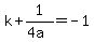 k+%2B+1%2F%284a%29=-1