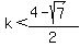 k+%3C+%284-sqrt%287%29%29%2F2