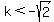 k+%3C+-sqrt%282%29