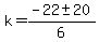 k+=+%28-22+%2B-+20%29%2F6+