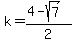 k+=+%284-sqrt%287%29%29%2F2