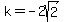 k+=+-2sqrt%282%29