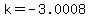 k+=+-3.0008
