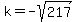 k+=+-sqrt%28217%29