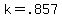 k+=+.857