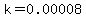 k+=+0.00008