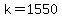k+=+1550