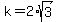 k+=+2%2Asqrt%283%29