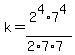 k+=+2%5E4%2A7%5E4%2F%282%2A7%2A7%29