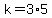 k+=+3%2A5