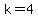 k+=+4+