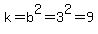 k+=+b%5E2+=+3%5E2+=+9