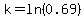 k+=+ln%280.69%29