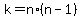 k+=+n%2A%28n+-+1%29
