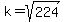 k+=+sqrt%28224%29