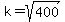 k+=+sqrt%28400%29