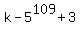 k+-+5%5E109+%2B+3