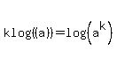 k+log%28%28a%29%29+=+log%28%28a%5Ek%29%29