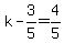 k-3%2F5=4%2F5