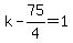 k-75%2F4=1