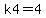 k4+=+4+