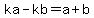 ka-kb=a%2Bb