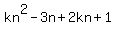 kn%5E2+-+3n+%2B+2kn+%2B+1
