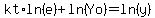 kt%2Aln%28e%29%2Bln%28Yo%29=ln%28y%29