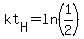 kt%5BH%5D=ln%281%2F2%29