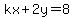 kx%2B2y=8