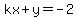 kx%2By=-2