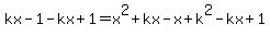 kx-1-kx%2B1=x%5E2%2Bkx-x%2Bk%5E2-kx%2B1