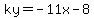 ky=-11x-8