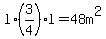 l%2A%283%2F4%29%2Al=+48m%5E2