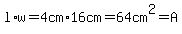 l%2Aw=4cm%2A16cm=64cm%5E2=A