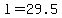 l=29.5