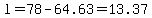 l=78-64.63=13.37