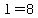 l=8