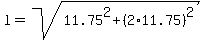 l=sqrt%2811.75%5E2%2B%282%2A11.75%29%5E2%29
