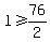 l%3E=76%2F2