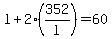 l+%2B+2%28352%2Fl%29+=+60