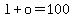 l+%2B+o=100