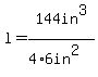 l+=+144in%5E3%2F%284%2A6in%5E2%29+