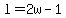 l+=+2w-1