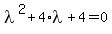 lambda%5E2+%2B+4%2Alambda+%2B+4+=+0