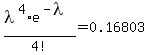 lambda%5E4%2Ae%5E%28-lambda%29%2F4%21=0.16803
