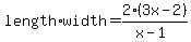 length%2Awidth+=+2%283x-2%29%2F%28x-1%29