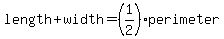 length%2Bwidth=%281%2F2%29perimeter
